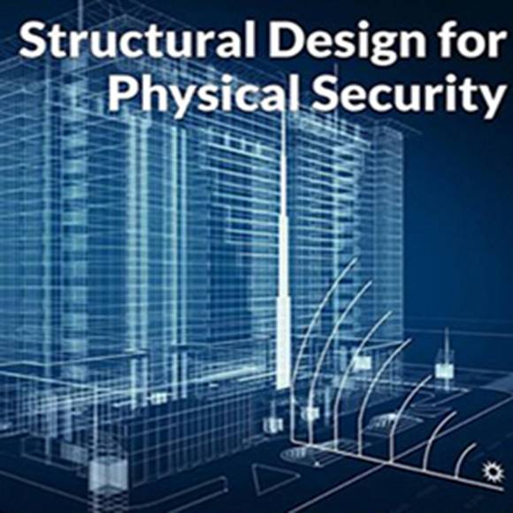 Structural Design for Physical Security Structural Integrity’s Own, Andy Coughlin Published by American Society of Civil Engineers, ASCE.